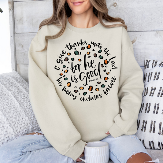 For He Is Good Sweatshirt